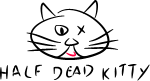 Half Dead Kitty.